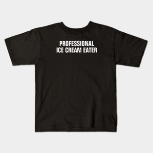 Professional Ice Cream Eater - Funny Kids T-Shirt